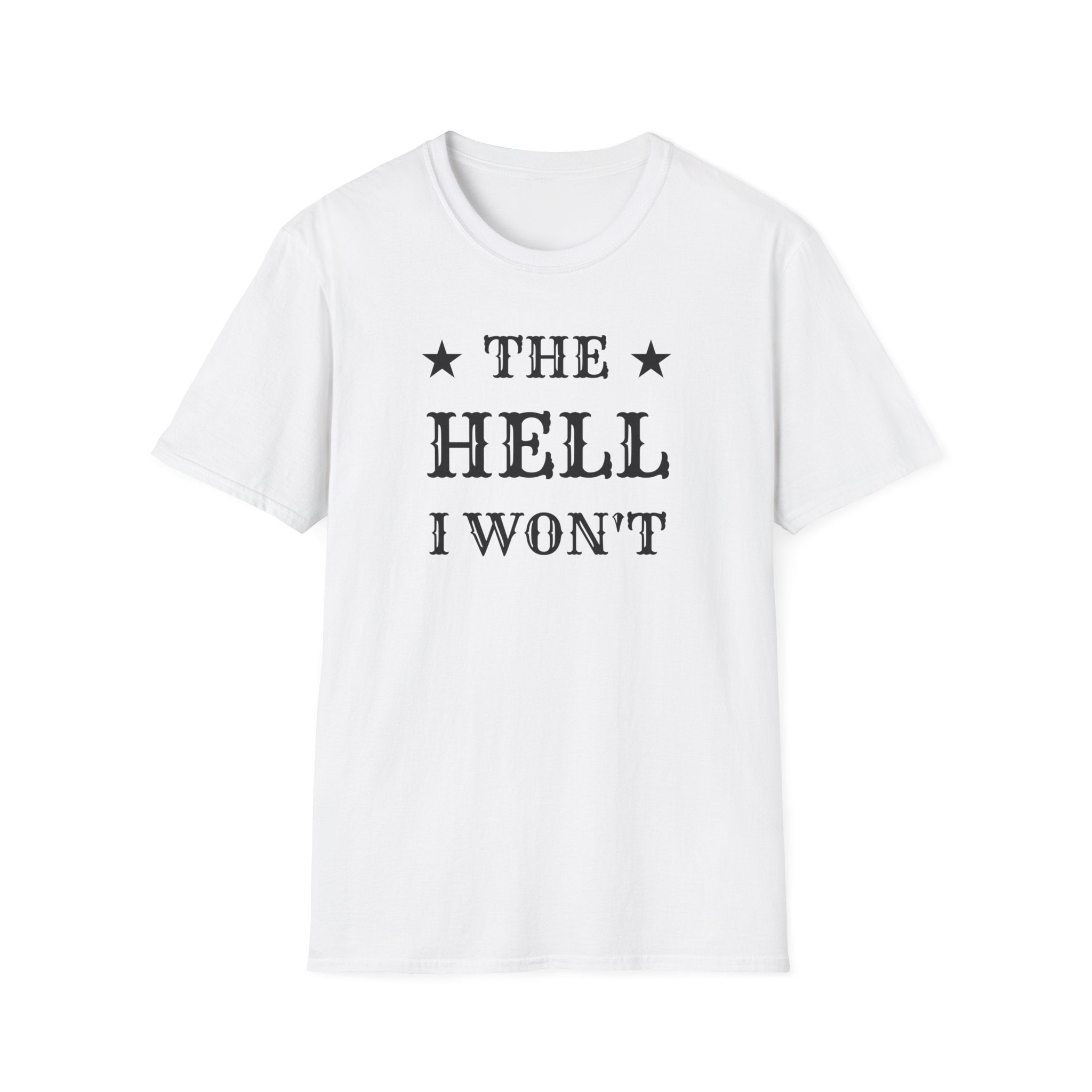 The Hell I Won't Tee