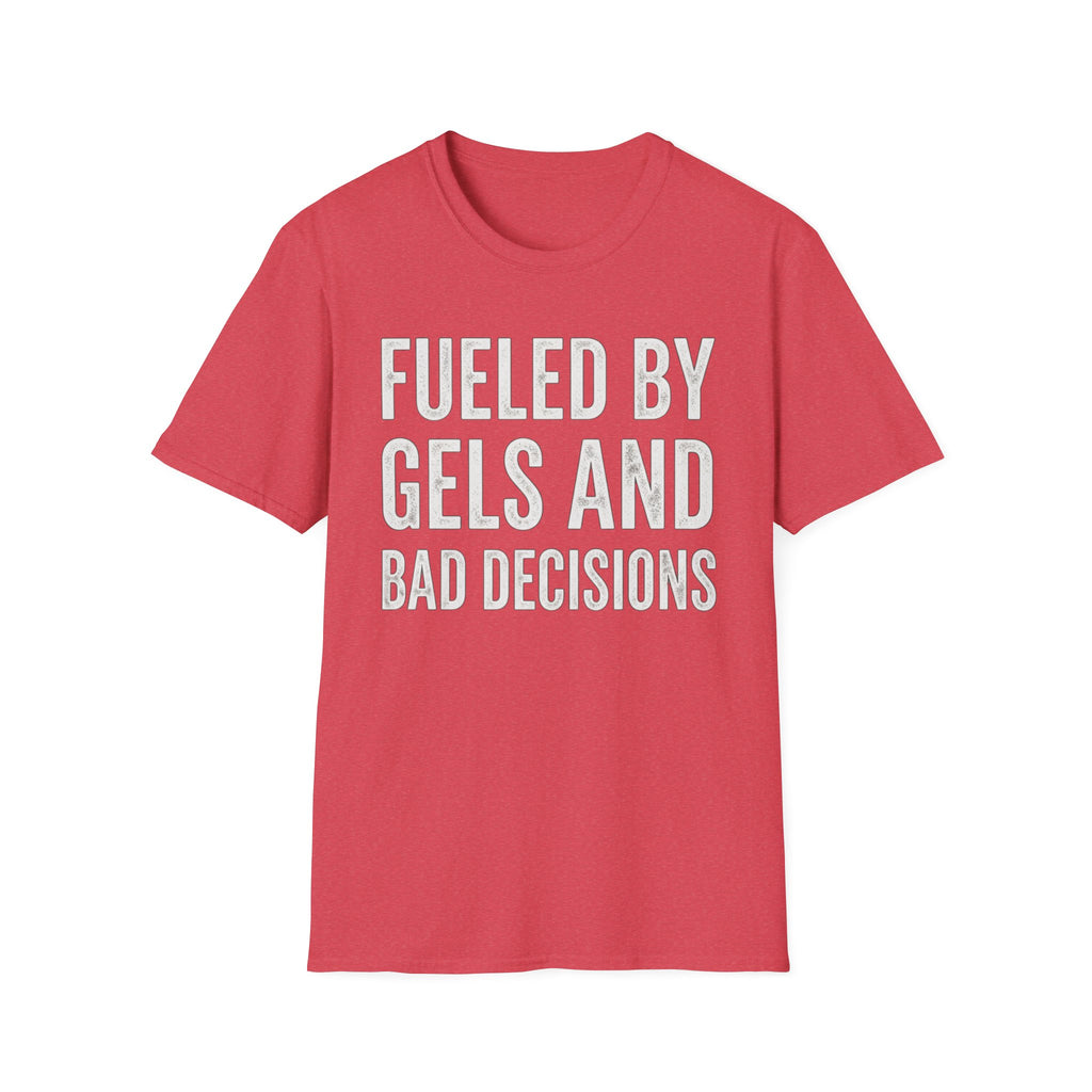 Fueled by Gels and Bad Decisions