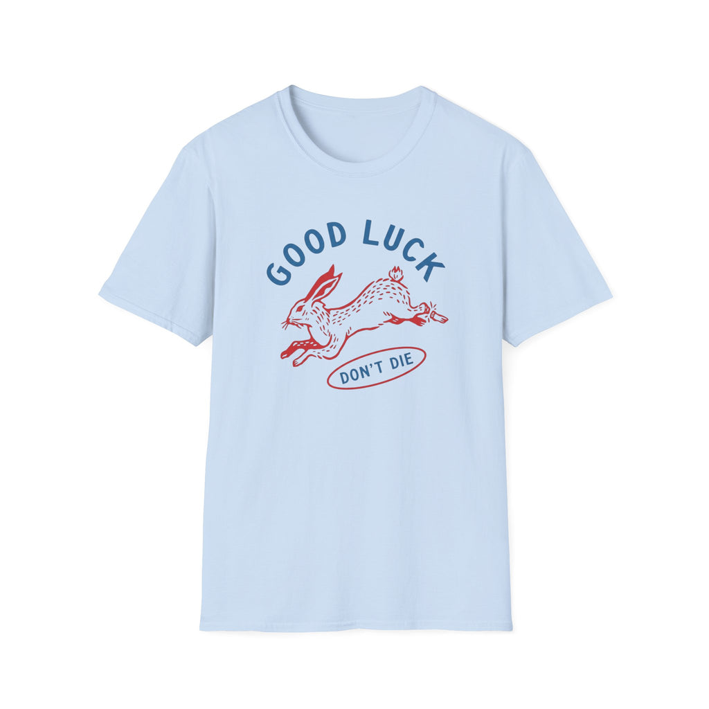 Don't Die T-Shirt