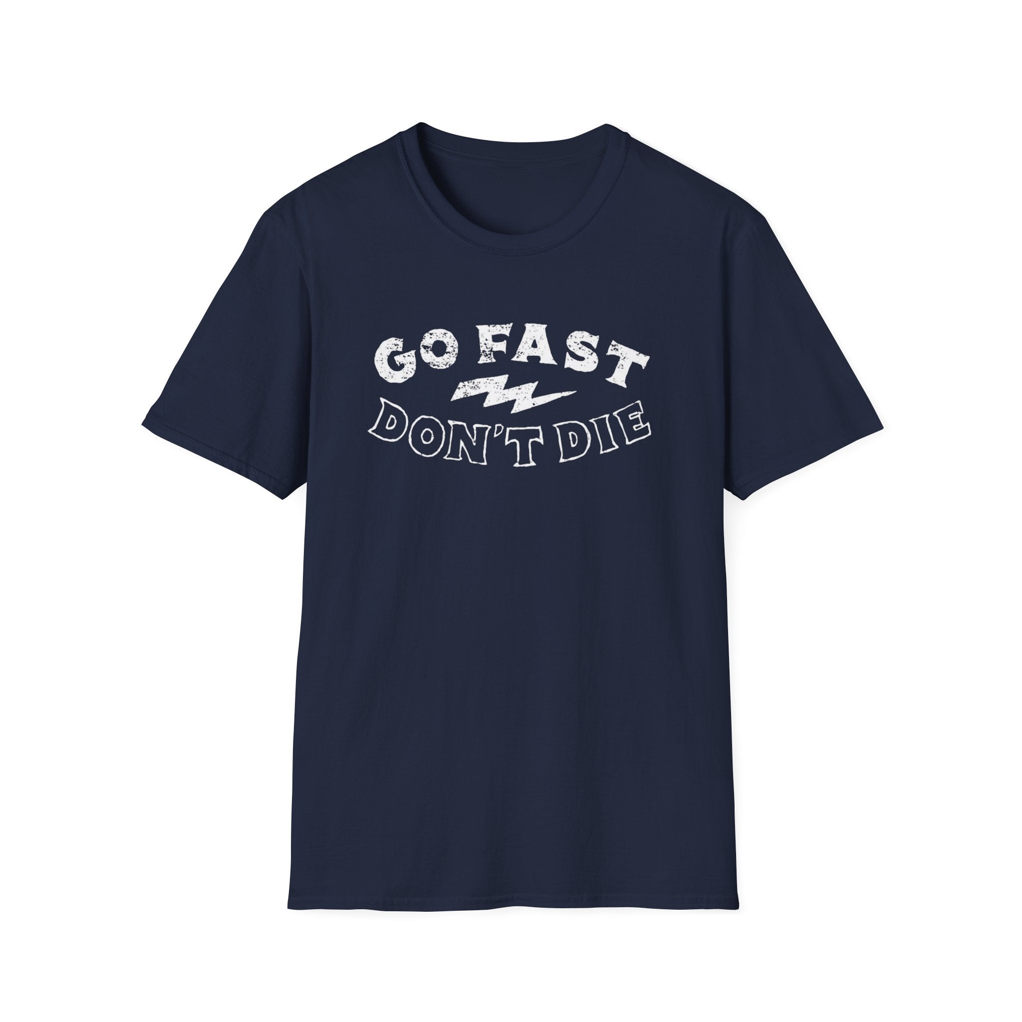 Go Fast Don't Die T-Shirt