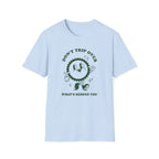Don't Trip T-Shirt