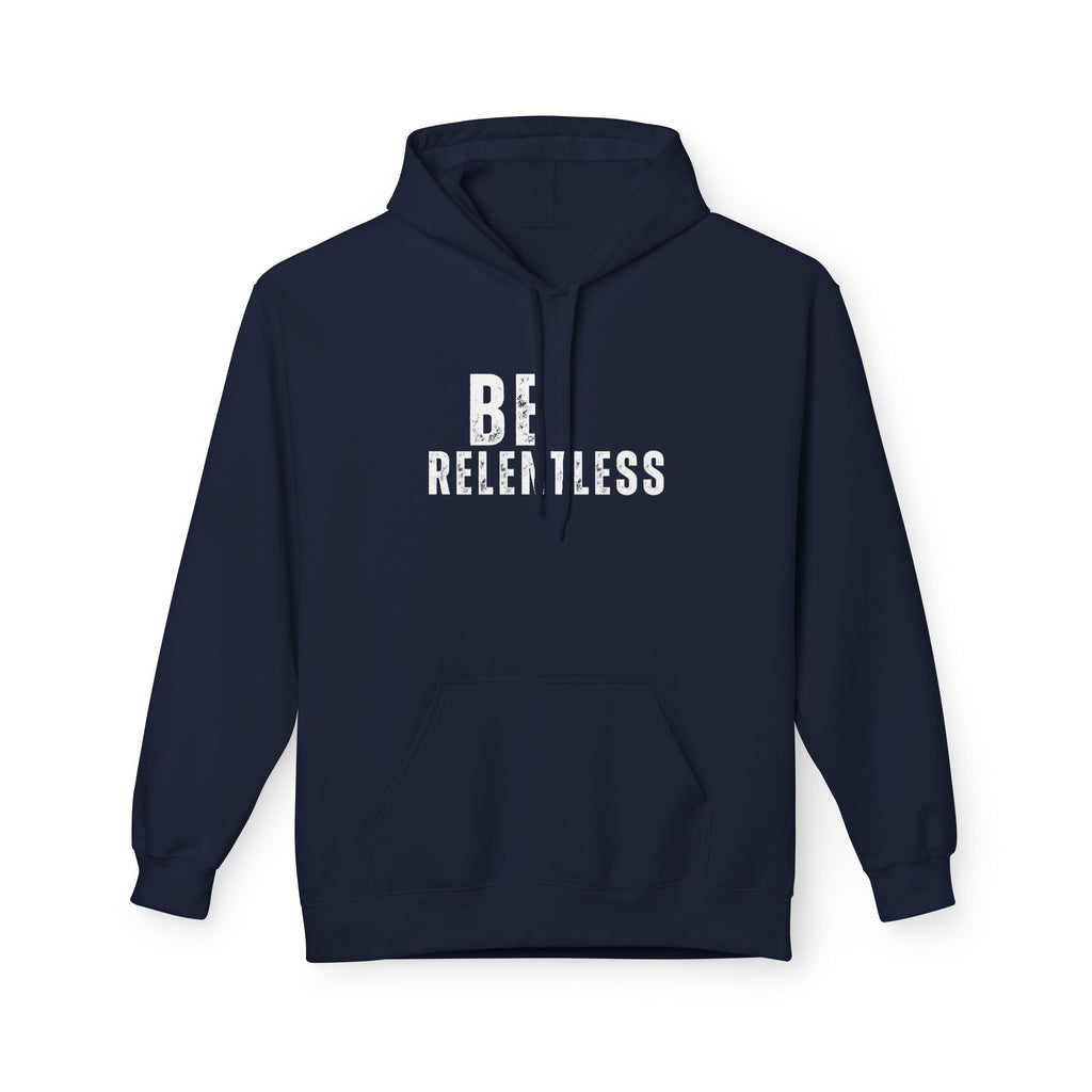Be Relentless Hoodie