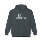 Be Relentless Hoodie