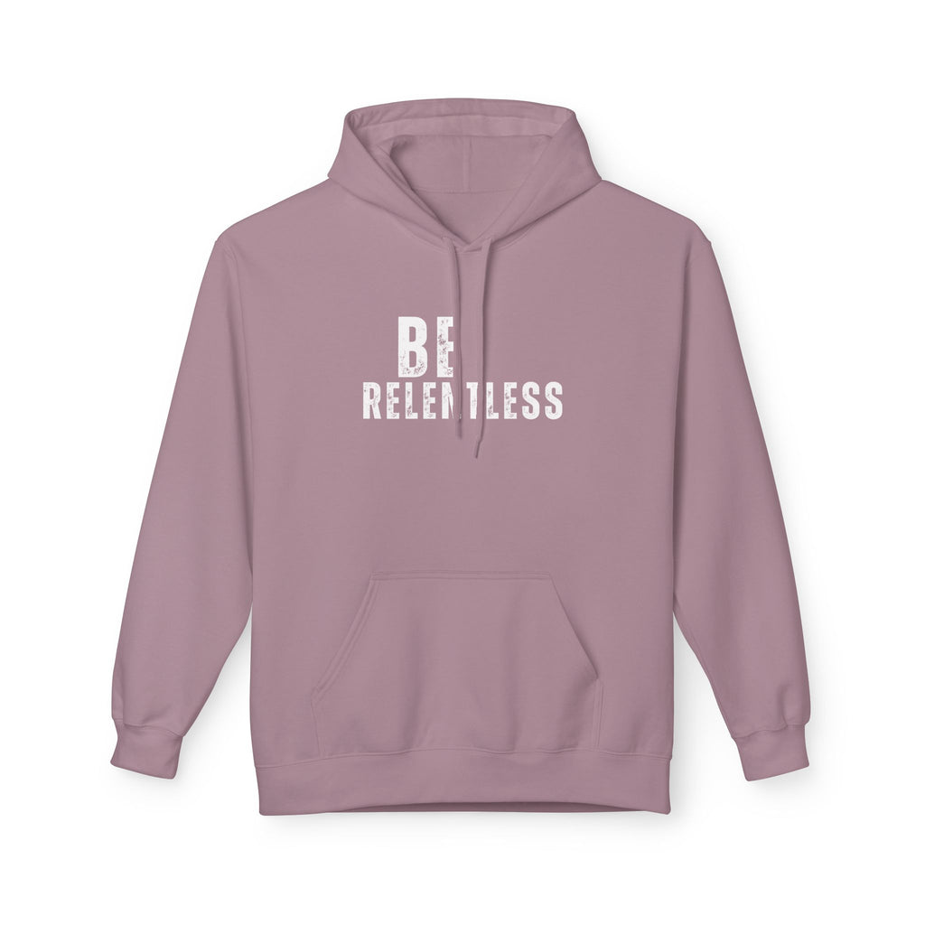 Be Relentless Hoodie