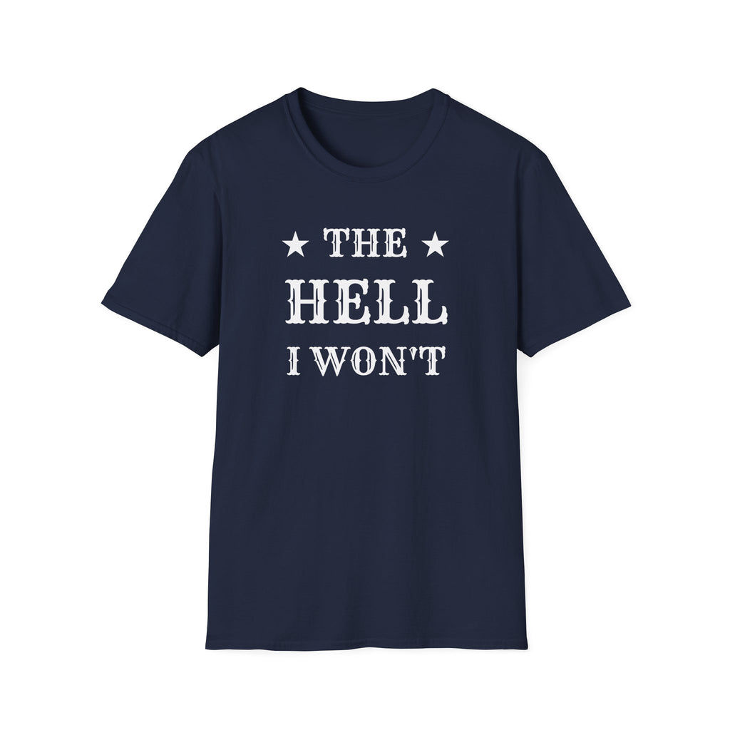 The Hell I Won't Tee