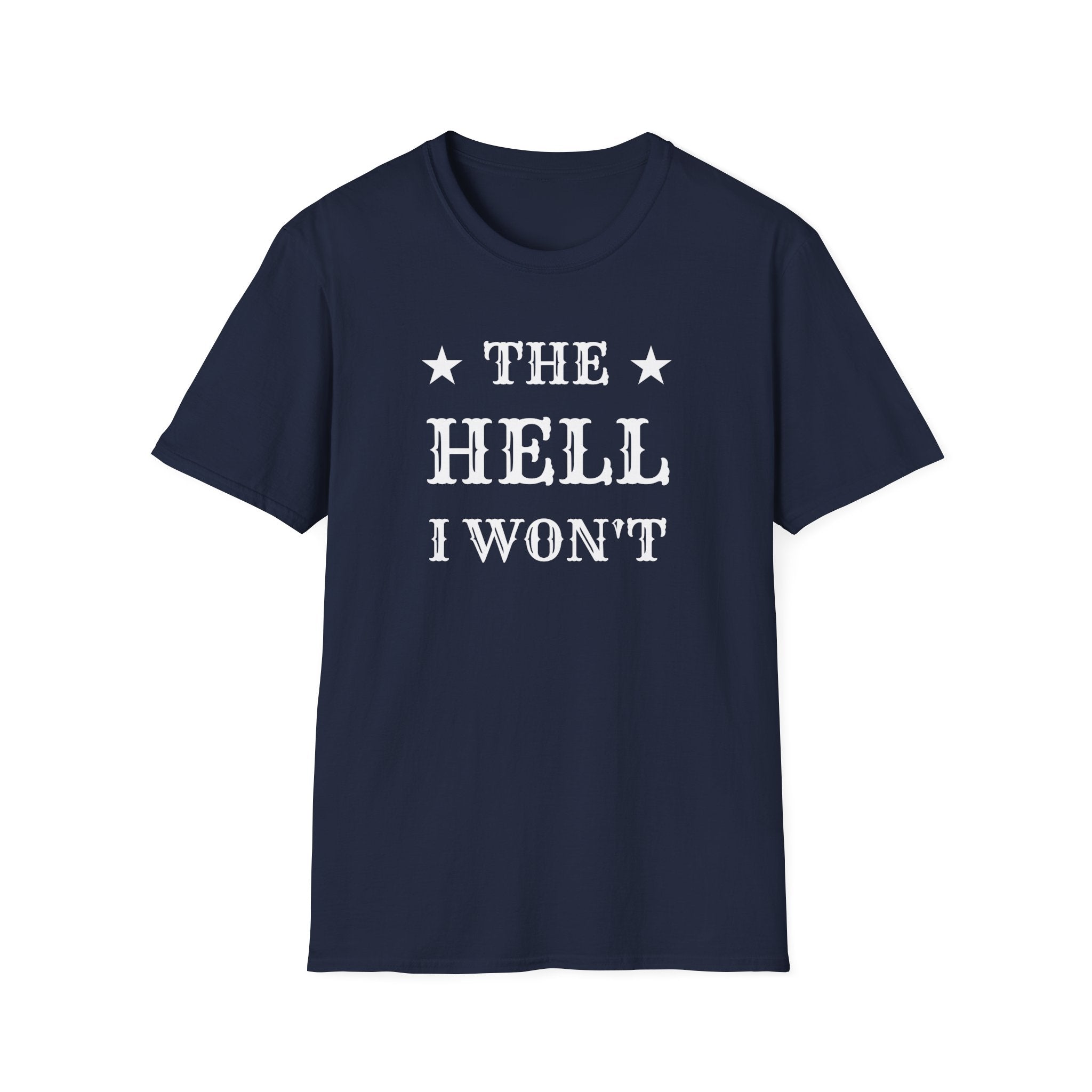 The Hell I Won't Tee