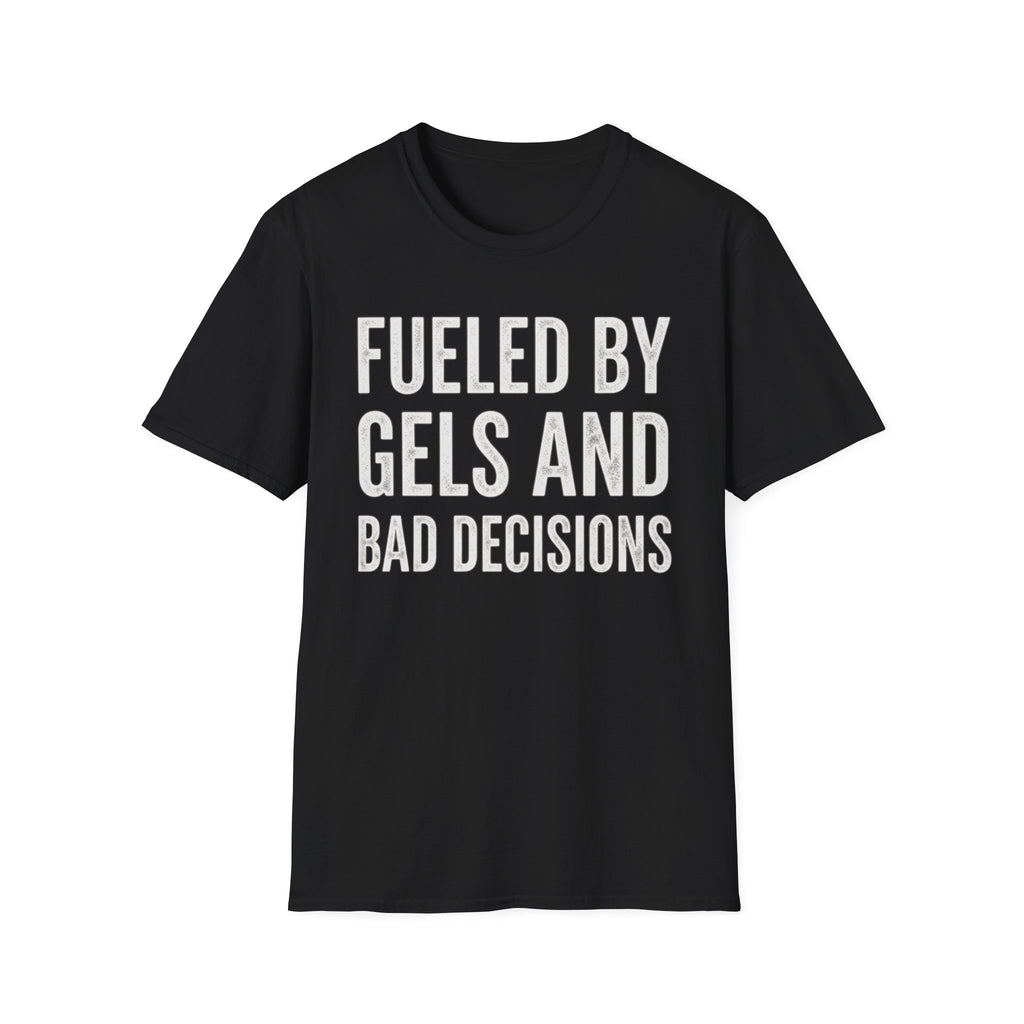 Fueled by Gels and Bad Decisions