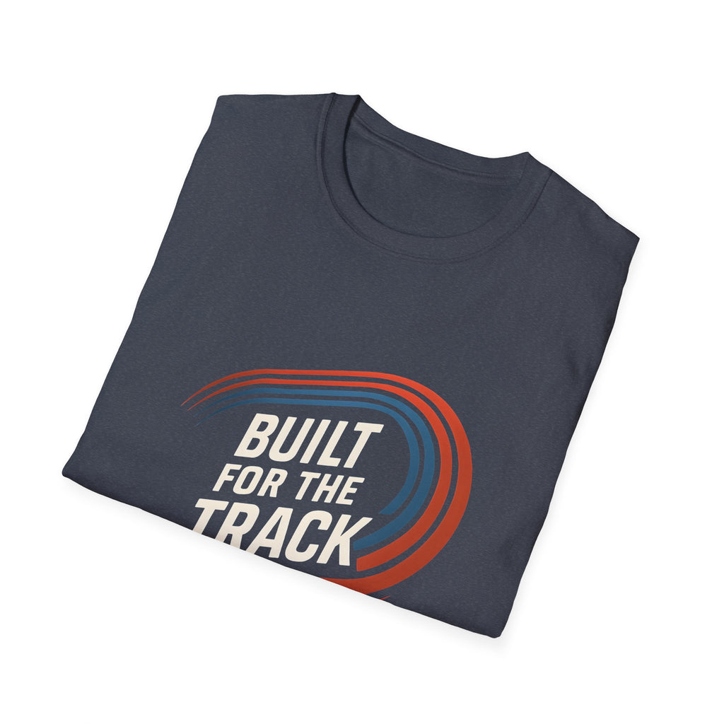 Built for the Track T-Shirt