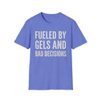 Fueled by Gels and Bad Decisions