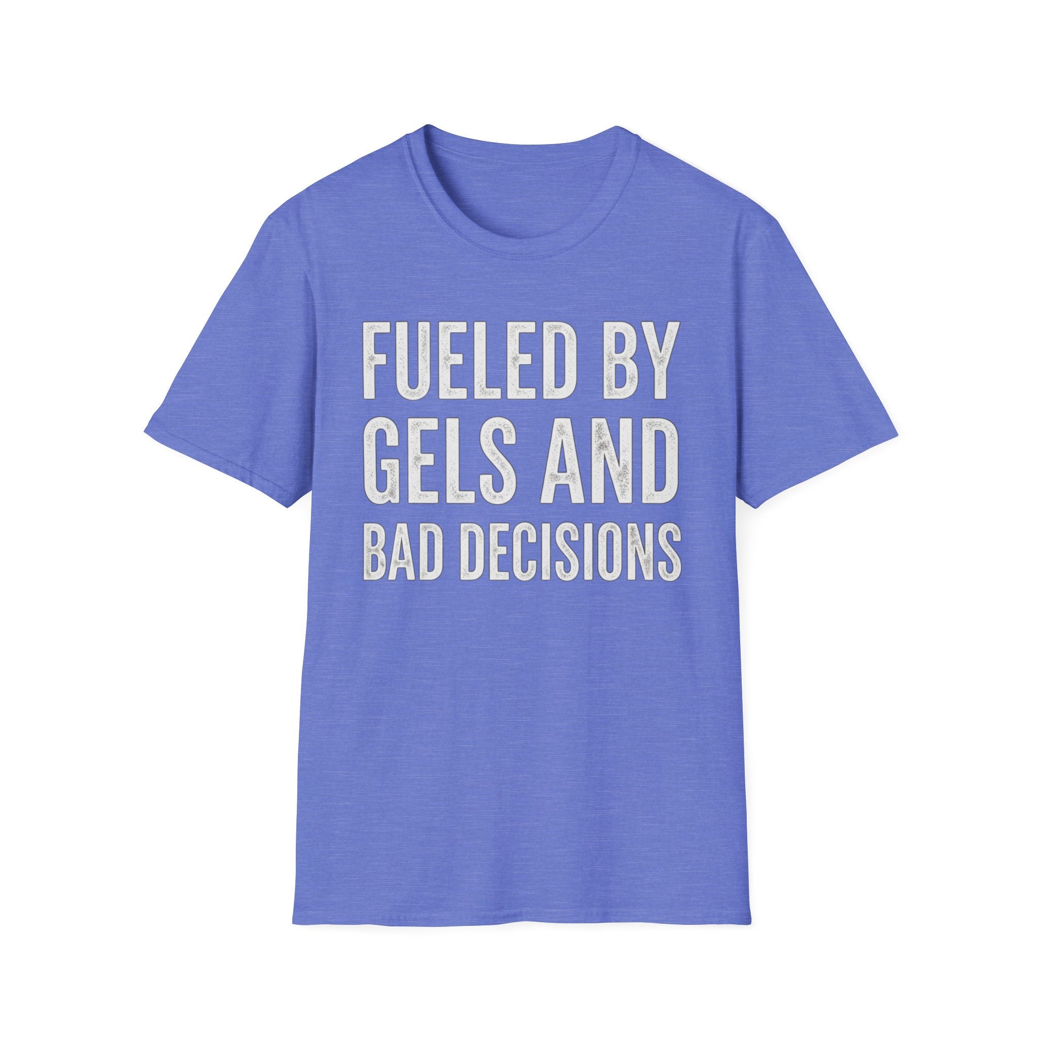 Fueled by Gels and Bad Decisions