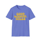 Good Morning Miles