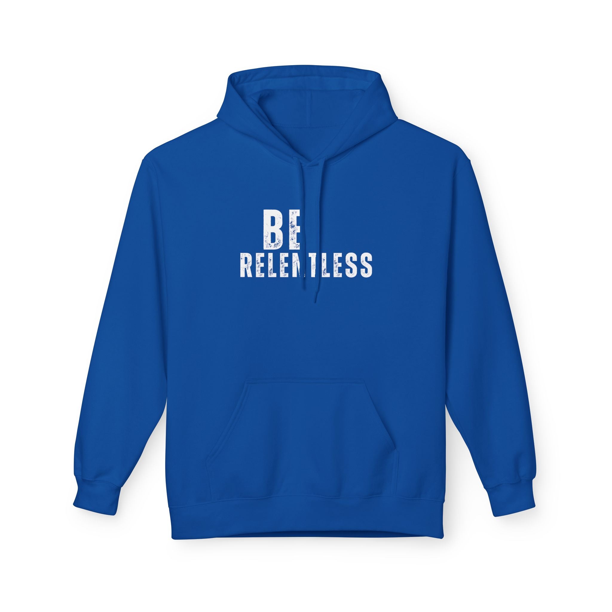Be Relentless Hoodie