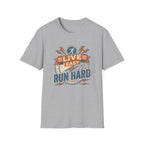 Live Easy, Run Hard II T-Shirt