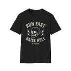 Run Fast Raise Hell Tee