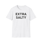 Extra Salty T-Shirt