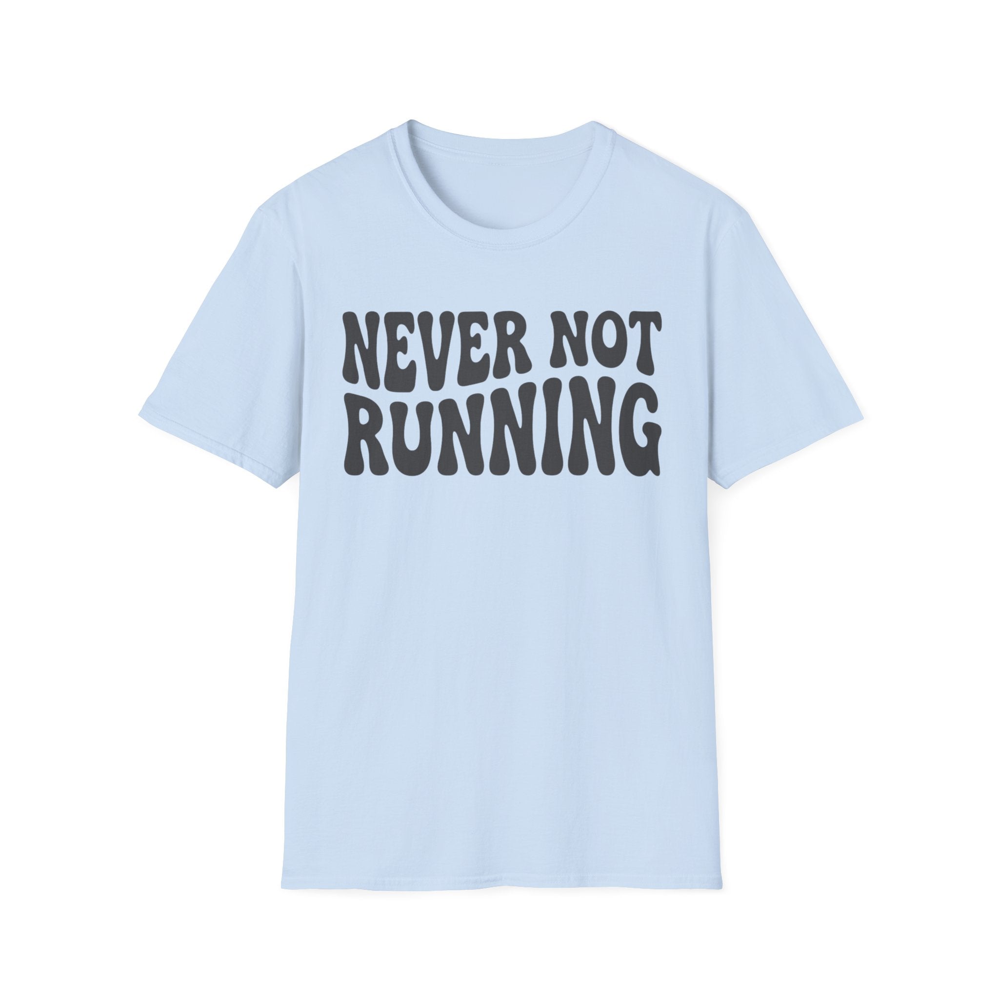 Never Not Running