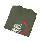 Built for the Track T-Shirt