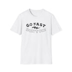 Go Fast Don't Die T-Shirt