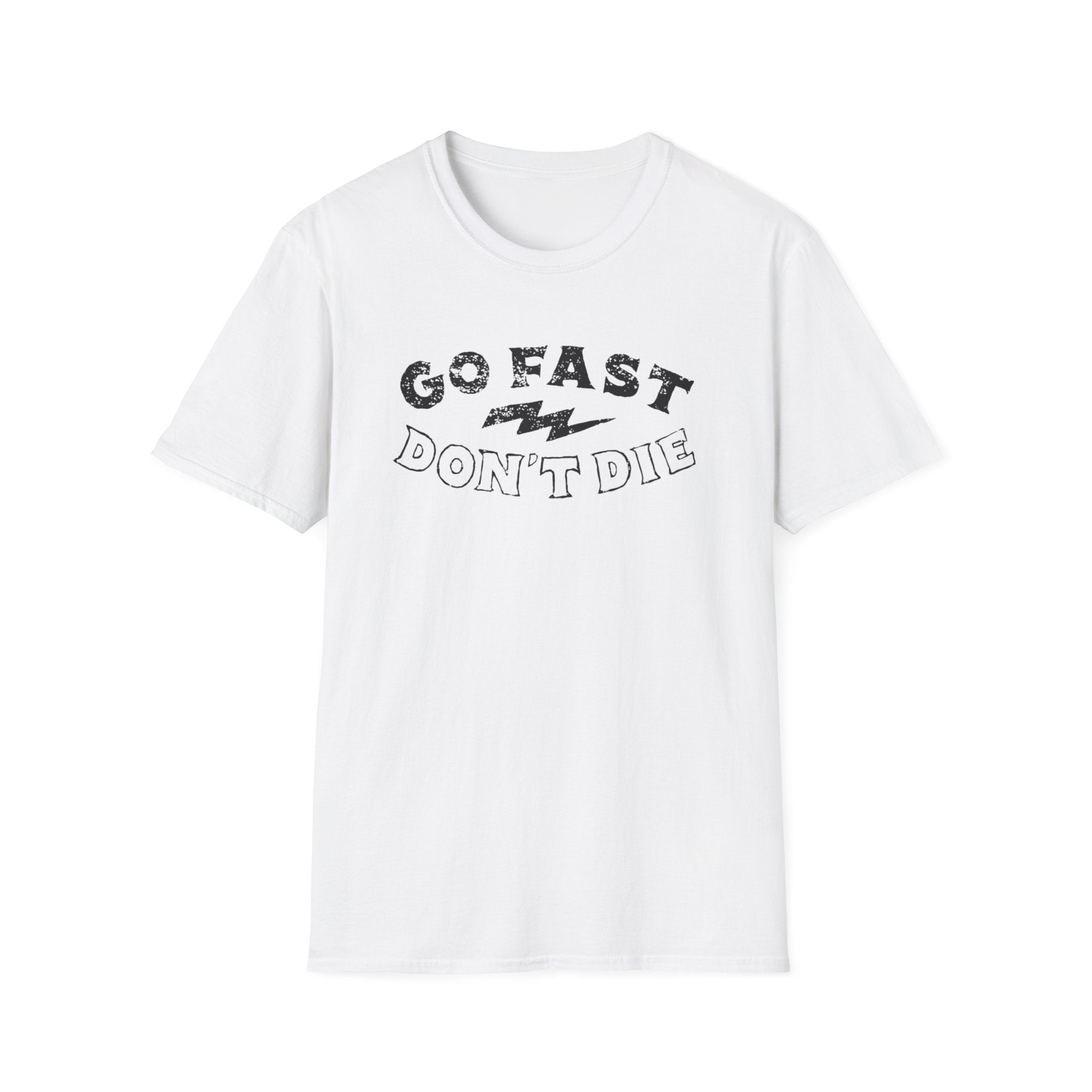 Go Fast Don't Die T-Shirt