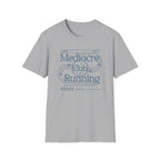 Mediocre Runner Tee