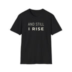 And Still I Rise Tee