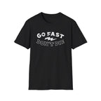 Go Fast Don't Die T-Shirt