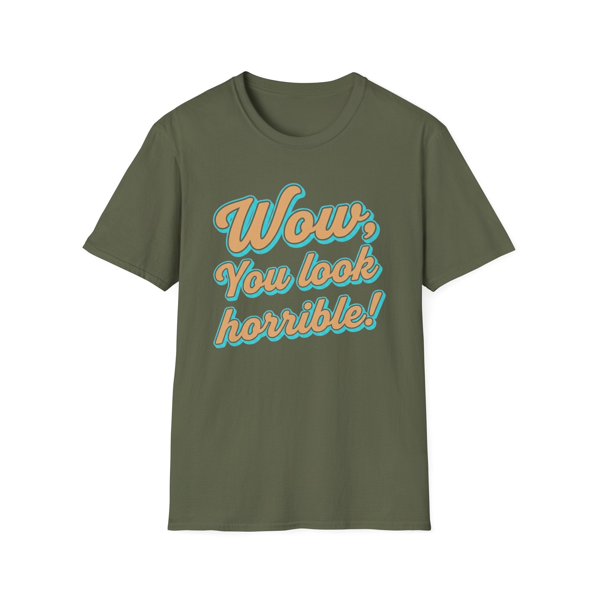You Look Horrible