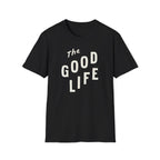 The Good Life Tee