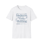 Mediocre Runner Tee