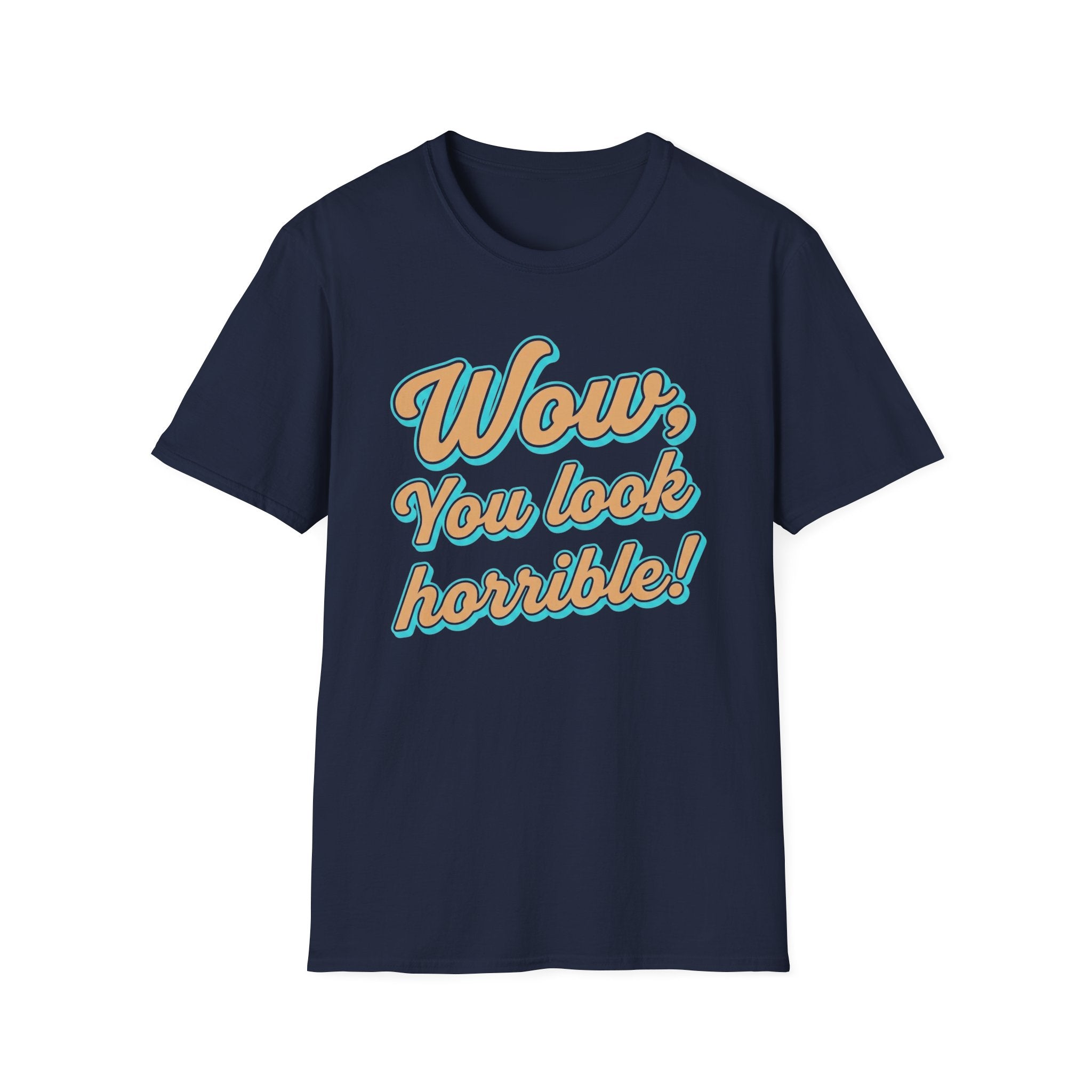 You Look Horrible