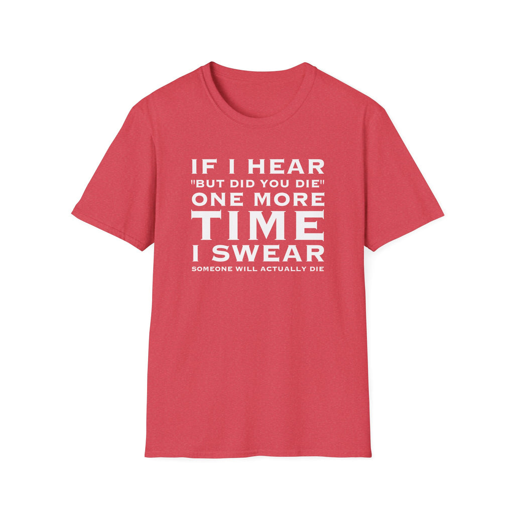 But Did You Die? Tee