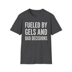 Fueled by Gels and Bad Decisions