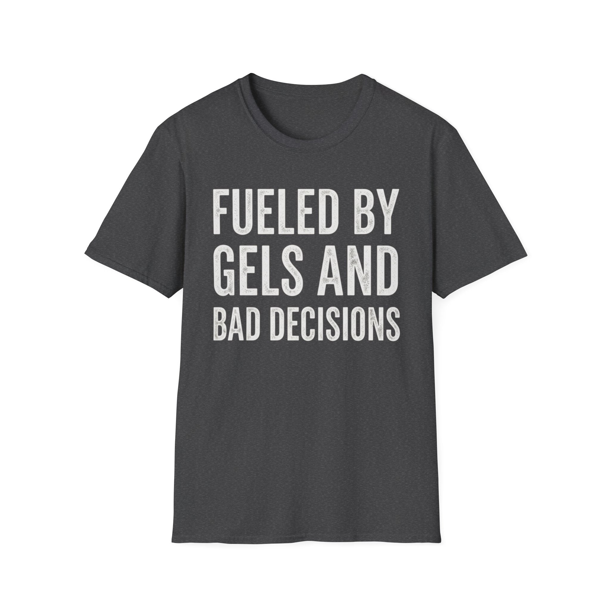 Fueled by Gels and Bad Decisions
