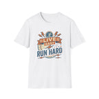 Live Easy, Run Hard II T-Shirt
