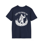 Stop Following Me Tee