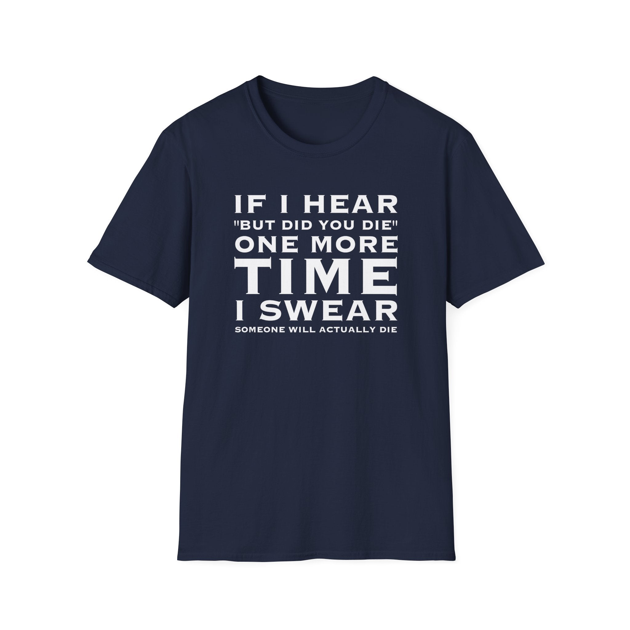 But Did You Die? Tee