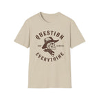 Question Everything Tee
