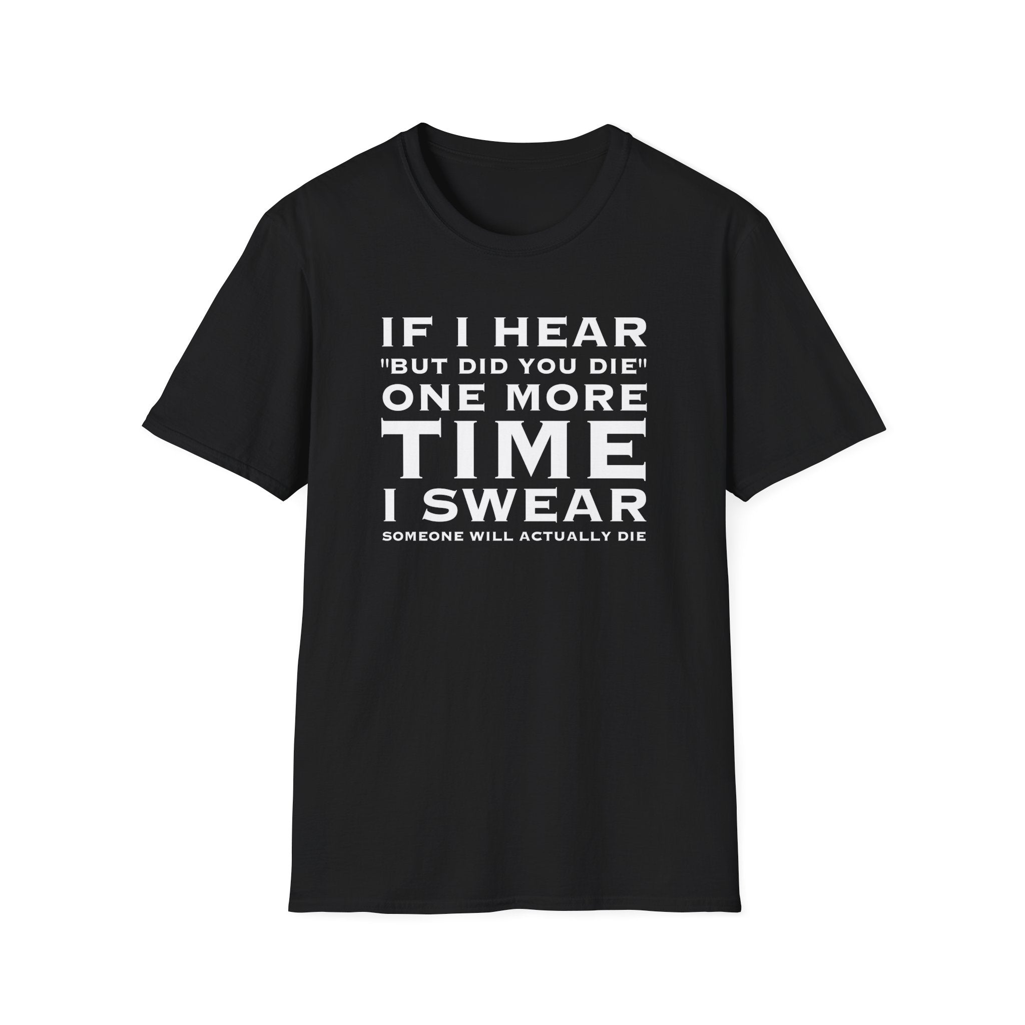 But Did You Die? Tee